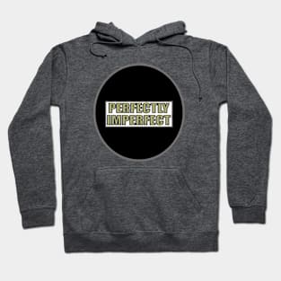 Perfectly Imperfect Hoodie